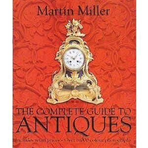 Complete Guide to Antiques Hardcover Book Martin Miller Reference Collectibles